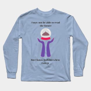 I'm not a fortune teller Long Sleeve T-Shirt